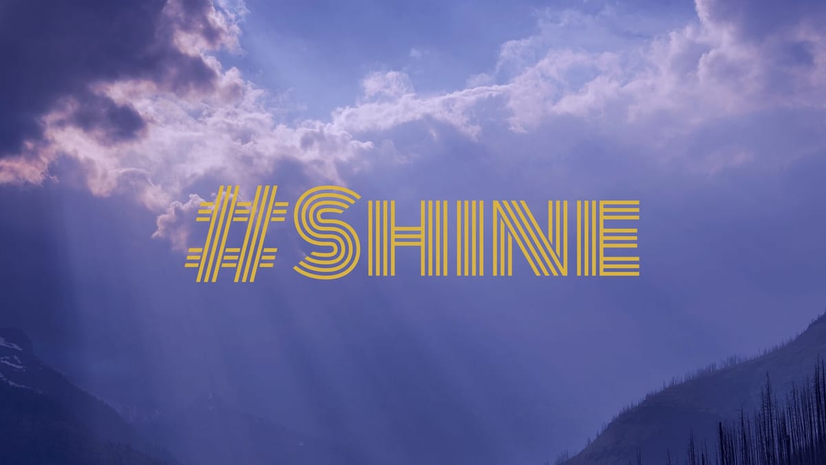 #Shine